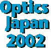 Optics Japan 2002